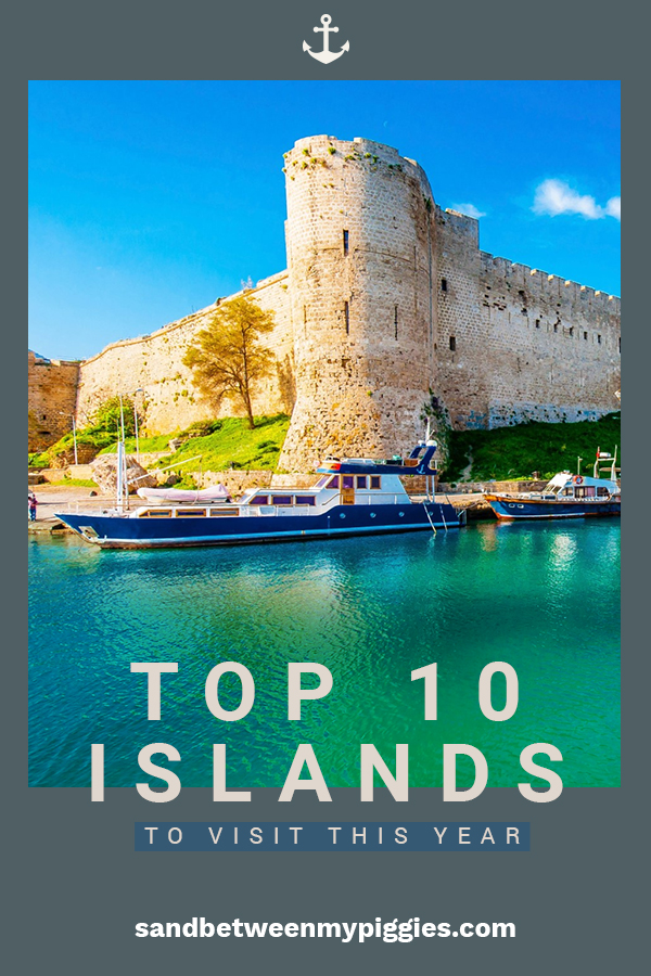 Here Is A List Of The Top 10 Islands To Visit This Year!